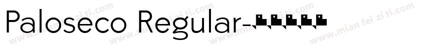 Paloseco Regular字体转换